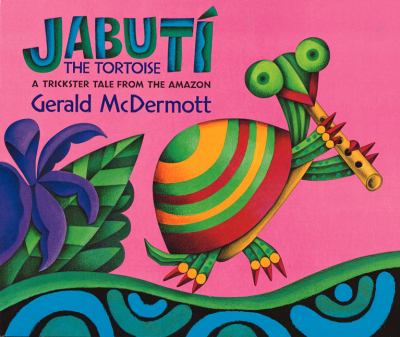 Jabutí the tortoise : a trickster tale from the Amazon cover image
