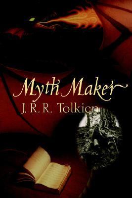 Myth maker : J.R.R. Tolkien cover image