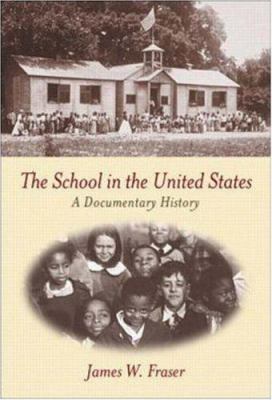 The school in the United States : a documentary history cover image