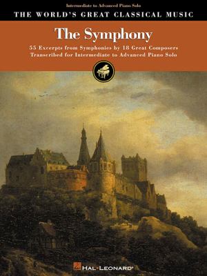 The symphony 55 excerpts from 47 symphonies by 18 great composers cover image