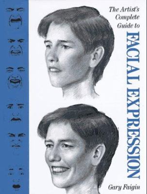 The artist's complete guide to facial expression cover image