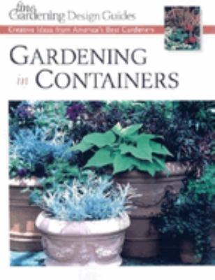 Gardening in containers : creative ideas from America's best gardeners cover image