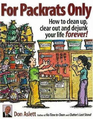 For packrats only : how to clean up, clear out, and live clutter-free forever! cover image