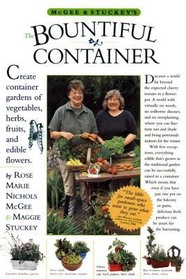 McGee & Stuckey's the bountiful container : a container garden of vegetables, herbs, fruits and edible flowers cover image