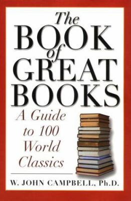 The book of great books : a guide to 100 world classics / W. John Campbell cover image