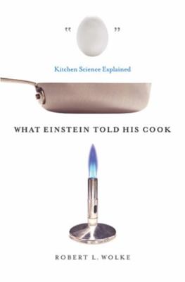 What Einstein told his cook : kitchen science explained cover image
