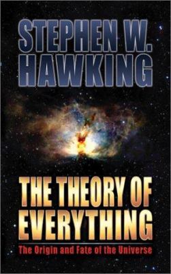 The theory of everything : the origin and fate of the universe cover image