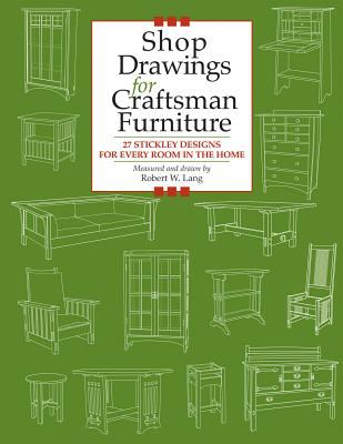 Shop drawings for craftsman furniture : 27 Stickley designs for every room in the home cover image