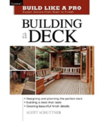 Building a deck : expert advice from start to finish cover image