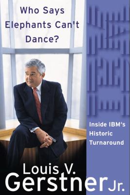 Who says elephants can't dance? : inside IBM's historic turnaround cover image