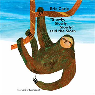"Slowly, slowly, slowly," said the sloth cover image