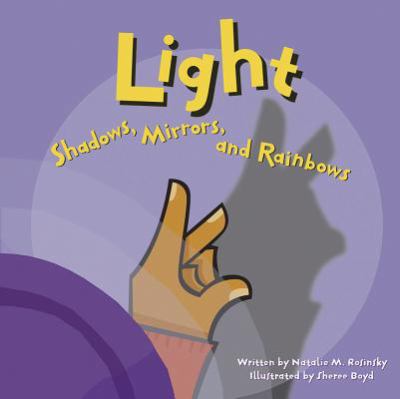 Light : shadows, mirrors, and rainbows cover image