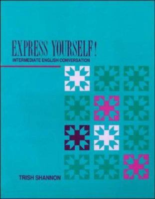 Express yourself! : intermediate English conversation cover image
