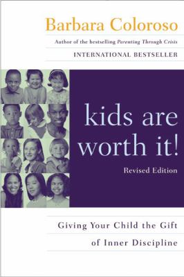 Kids are worth it! : giving your child the gift of inner discipline cover image