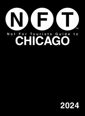 NFT : not for tourists guide to Chicago cover image
