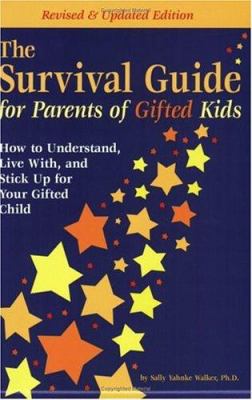 The survival guide for parents of gifted kids : how to understand, live with, and stick up for your gifted child cover image