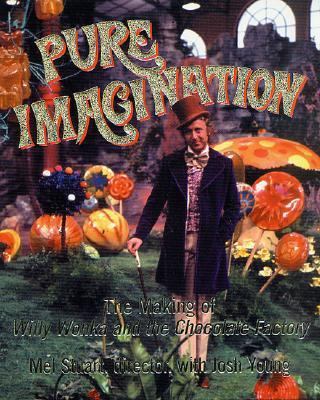Pure imagination : the making of Willy Wonka and the chocolate factory cover image