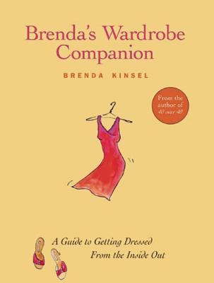 Brenda's wardrobe companion : a workbook for getting the look you want, with the clothes you love cover image
