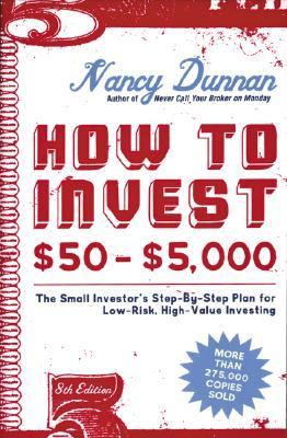 How to invest $50-$5,000 : the small investor's step-by-step plan for low-risk, high-value investing cover image