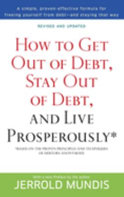 How to get out of debt, stay out of debt & live prosperously cover image
