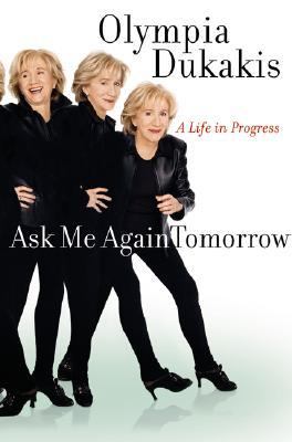 Ask me again tomorrow : a life in progress cover image