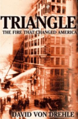 Triangle : the fire that changed America cover image