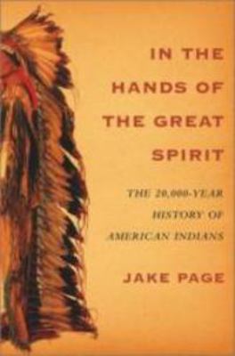 In the hands of the Great Spirit : the 20,000-year history of American Indians cover image