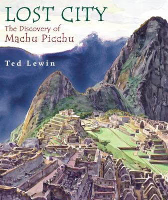 Lost city : the discovery of Machu Picchu cover image