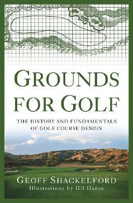Grounds for golf : the history and fundamentals of golf course design cover image