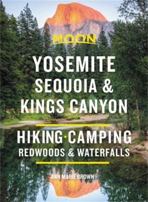 Moon handbooks. Yosemite, Sequoia & Kings Canyon cover image