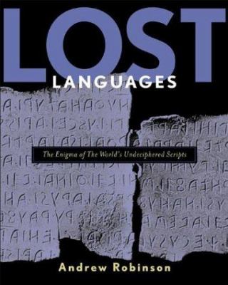 Lost languages : the enigma of the world's undeciphered scripts cover image