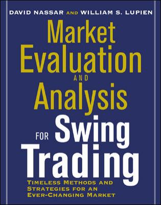 Market evaluation and analysis for swing trading : timeless methods and strategies for an ever-changing market cover image