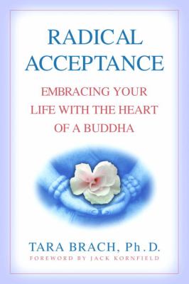 Radical acceptance : embracing your life with the heart of a Buddha cover image