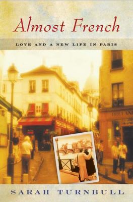 Almost French : love and a new life in Paris cover image