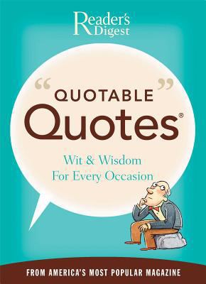 Reader's digest quotable quotes : wit and wisdom for all occasions from America's most popular magazine cover image