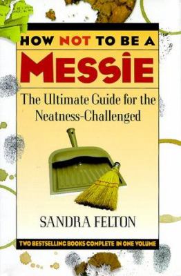 How not to be a messie : the ultimate guide for the neatness-challenged cover image