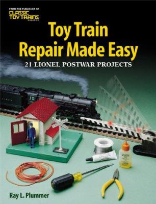 Toy train repair made easy : 21 Lionel postwar projects cover image
