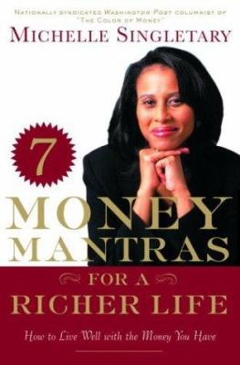 7 money mantras for a richer life : how to live well with the money you have cover image