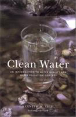 Clean water : an introduction to water quality and water pollution control cover image