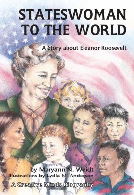 Stateswoman to the world : a story about Eleanor Roosevelt cover image