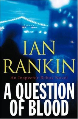 A question of blood : an inspector Rebus novel cover image