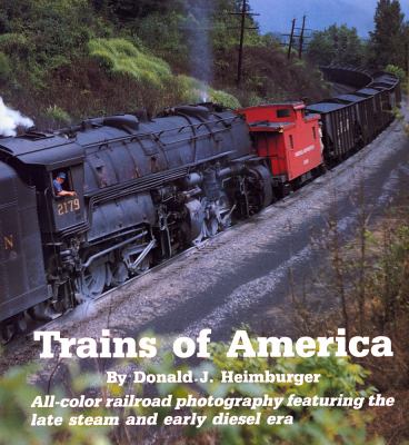 Trains of America : all-color railroad photography featuring the late steam and early diesel era cover image