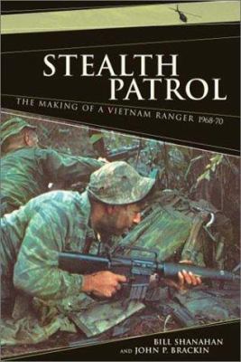 Stealth patrol : the making of a Vietnam ranger cover image
