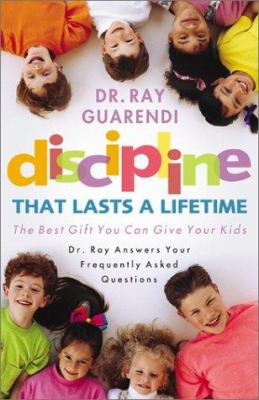 Discipline that lasts a lifetime : the best gift you can give your kids cover image