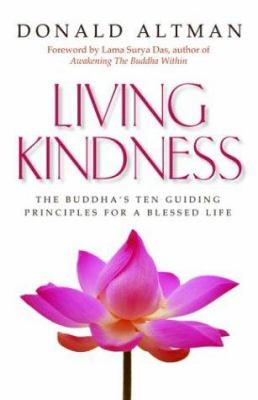 Living kindness : the Buddha's ten guiding principles for a blessed life cover image