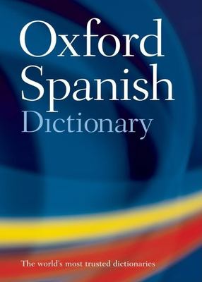 The Oxford Spanish dictionary : Spanish-English/English-Spanish cover image
