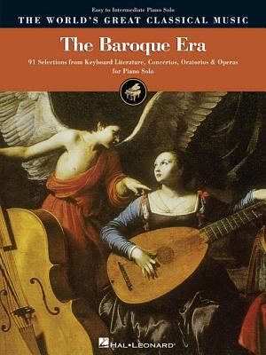 The Baroque era 91 selections from keyboard literature, concerots, oratorios & operas for piano solo cover image