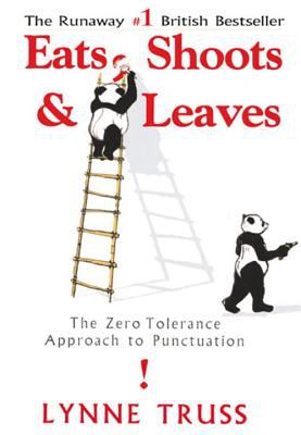 Eats, shoots & leaves : the zero tolerance approach to punctuation cover image