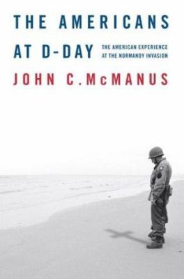 The Americans at D-Day : the American experience at the Normandy invasion cover image