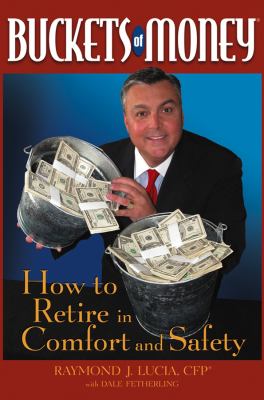 Buckets of money : how to retire in comfort and safety cover image